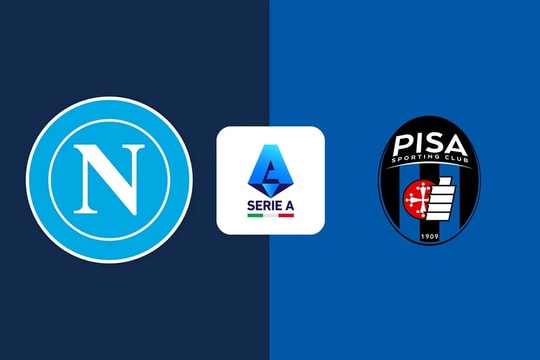 Nhận định trận đấu Napoli vs Pisa: Màn trình diễn của đường kim vô địch
