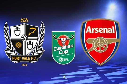 Nhận định trận đấu Port Vale vs Arsenal: Tinh thần quật cường gặp đẳng cấp vượt trội