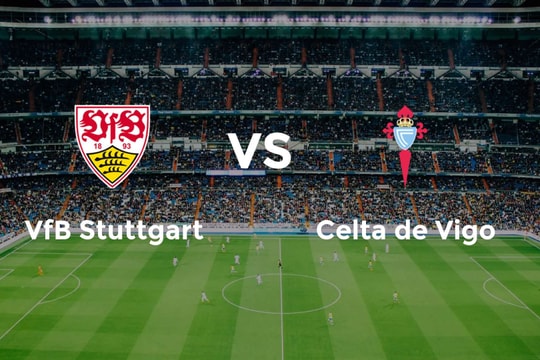 Nhận định trận đấu Stuttgart vs Celta Vigo: "Thiên Nga trắng" gặp "Vua hòa" La Liga