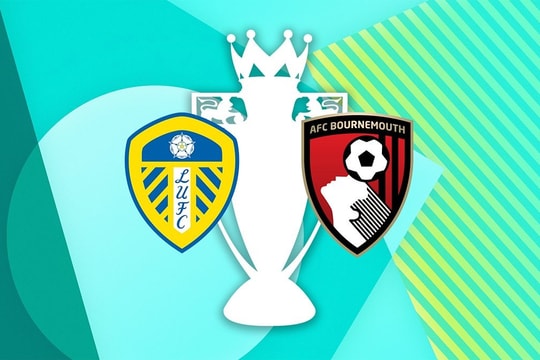 Nhận định trận đấu Leeds vs Bournemouth: Liệu "Linh dương" có thể cản bước?