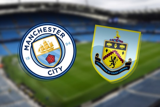 Nhận định trận đấu Man City vs Burnley: Màn trình diễn của The Citizens