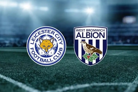 Nhận định trận đấu West Brom vs Leicester: Bài toán khó của cáo và chim mồi