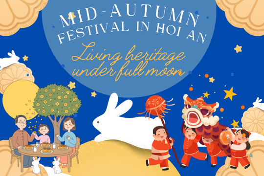 [Podcast] Mid-Autumn Festival in Hoi An: Living heritage under full moon