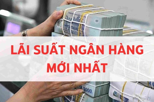 Lãi suất ngân hàng đồng loạt tăng: Gửi 100 triệu đồng nhận được bao nhiêu tiền lãi?