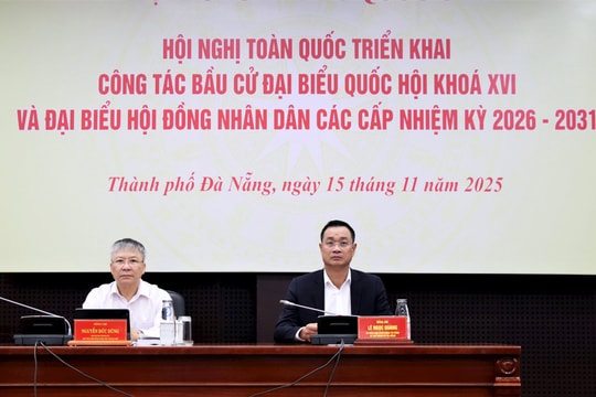 Hội nghị toàn quốc triển khai công tác bầu cử đại biểu Quốc hội khóa XVI và đại biểu HĐND các cấp nhiệm kỳ 2026 - 2031