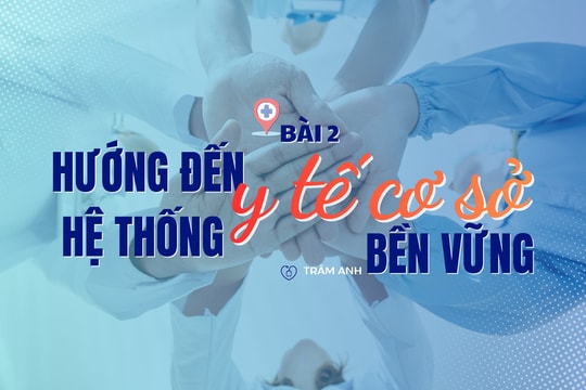 Bài 2: Hướng đến hệ thống y tế cơ sở bền vững