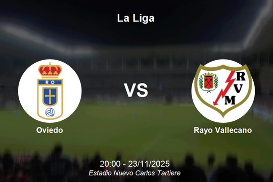 Nhận định Oviedo vs Rayo Vallecano - La Liga, 20:00 23/11