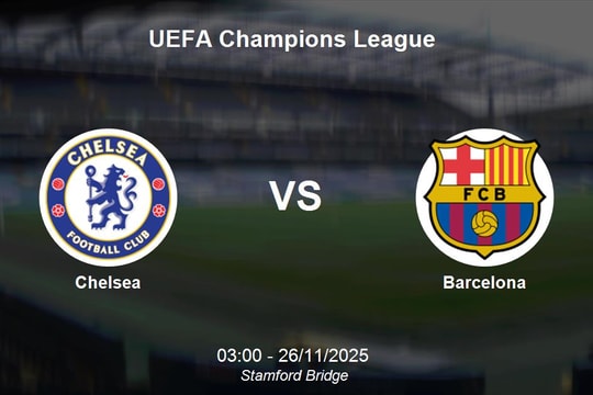 Nhận định Chelsea vs Barcelona - UEFA Champions League