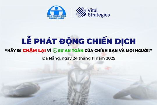 Chiến dịch truyền thông “Hãy đi chậm lại vì sự an toàn của chính bạn và mọi người” 2025