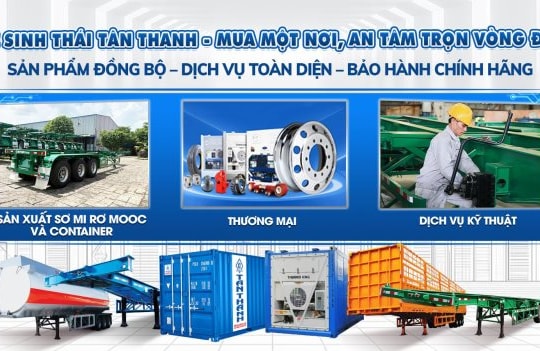 Đầu tư đồng bộ sơ mi rơ mooc và container: Lợi thế "độc quyền" từ hệ sinh thái khép kín của Tân Thanh