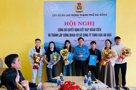 Thành lập Công đoàn cơ sở Công ty TNHH Vạn An Hòa, kết nạp 83 đoàn viên