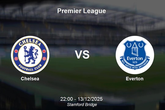 Nhận định Chelsea vs Everton - Premier League: cửa Chelsea