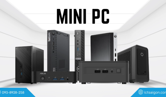ICT Sài Gòn - Địa chỉ cung cấp Mini PC đa dạng nhu cầu cho cá nhân và doanh nghiệp