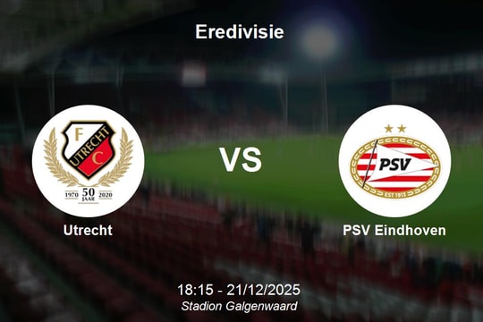 Nhận định Utrecht vs PSV Eindhoven - Giải VĐQG Hà Lan