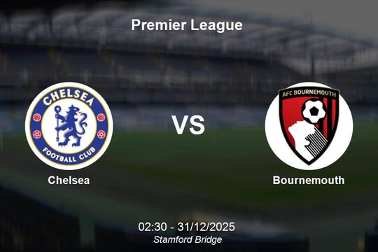 Nhận định Chelsea vs Bournemouth - Premier League
