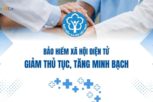 Bảo hiểm xã hội số: Giảm thủ tục, tăng minh bạch