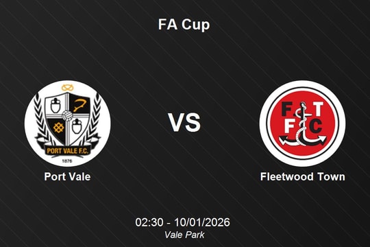 Nhận định Port Vale vs Fleetwood Town - FA Cup: Cuộc đối đầu cân sức tại Vale Park