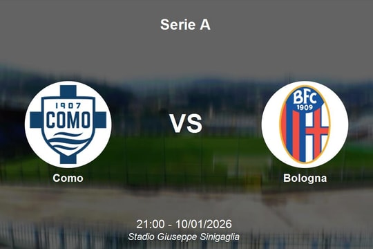 Nhận định Como vs Bologna - Serie A: Điểm tựa Stadio Giuseppe Sinigaglia