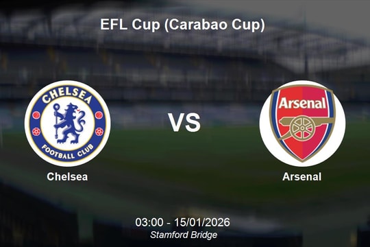 Nhận định Chelsea vs Arsenal - Đại chiến London rực lửa tại vòng đấu EFL Cup