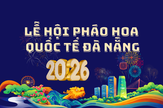 Lễ hội Pháo hoa quốc tế Đà Nẵng 2026: Tôn vinh tinh thần kết nối của Đà Nẵng