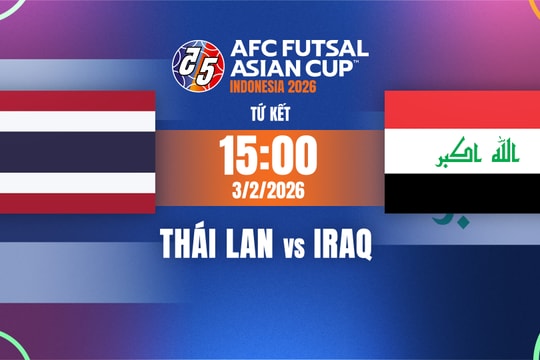 Nhận định, trực tiếp Futsal Thái Lan vs Iraq trên VTV7