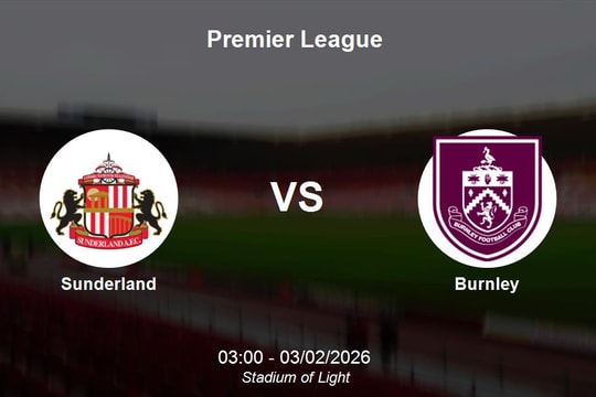 Nhận định Sunderland vs Burnley - Premier League: Pháo đài Stadium of Light đối đầu Burnley