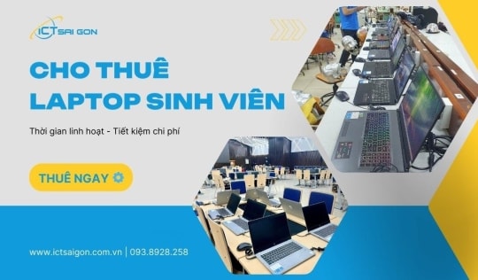 ICT Sài Gòn – Giải pháp thuê Laptop cho sinh viên tiết kiệm và hiệu quả