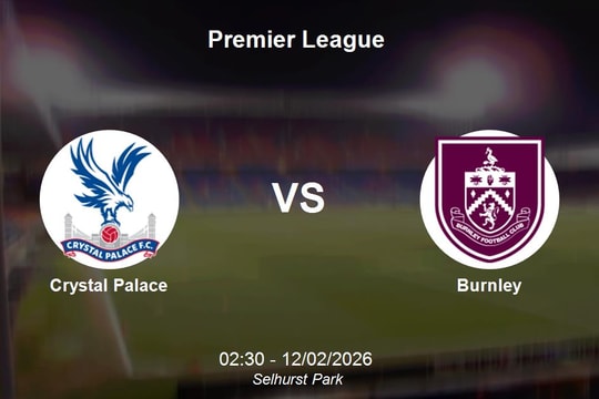 Nhận định Crystal Palace vs Burnley - Premier League: Cơ hội cho chủ nhà