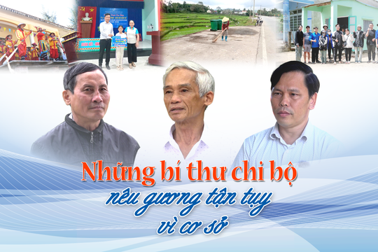 Những bí thư chi bộ nêu gương tận tụy vì cơ sở