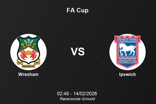 Nhận định Wrexham vs Ipswich - Đại chiến tại Racecourse Ground trong khuôn khổ FA Cup
