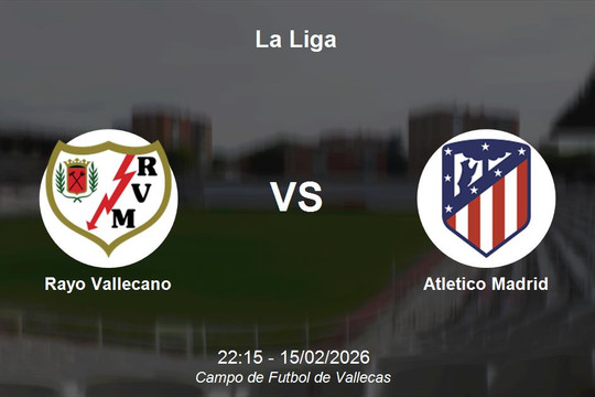 Nhận định Rayo Vallecano vs Atletico Madrid - Vòng 23 La Liga