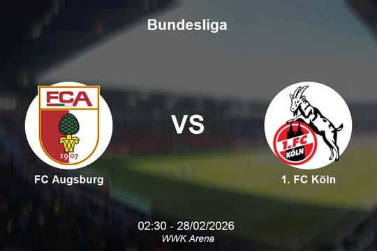 Nhận định FC Augsburg vs 1. FC Köln - Bundesliga: Chủ nhà tận dụng lợi thế