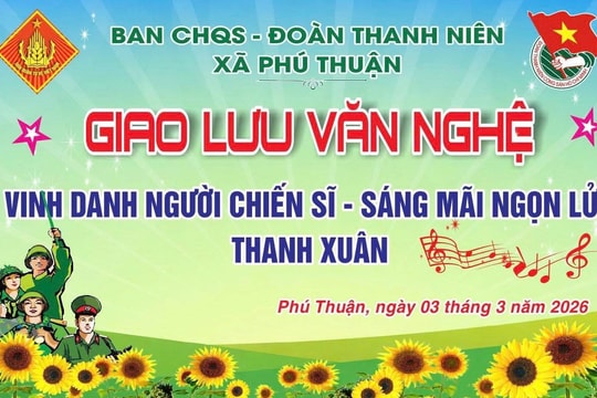Đoàn Thanh niên xã Phú Thuận tổ chức đêm giao lưu văn nghệ với chủ đề “Vinh danh người chiến sĩ - Sáng mãi ngọn lửa thanh xuân”