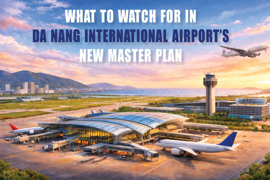 What to watch for in Da Nang International Airport's new master plan
