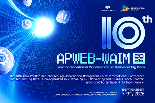 Trường Đại học FPT đồng tổ chức hội nghị quốc tế APWeb-WAIM 2026