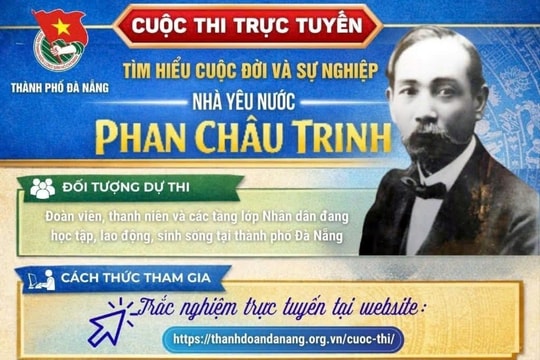 Phát động cuộc thi trực tuyến tìm hiểu cuộc đời và sự nghiệp nhà yêu nước Phan Châu Trinh