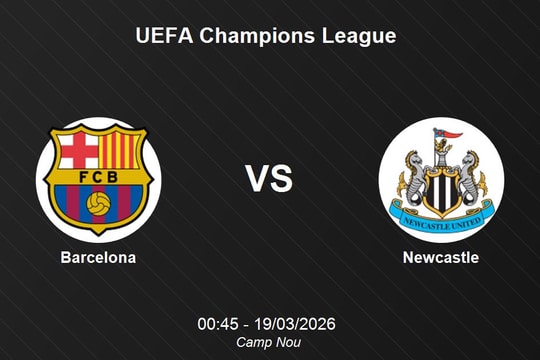 Nhận định Barcelona vs Newcastle - UEFA Champions League 00h45 ngày 19/3