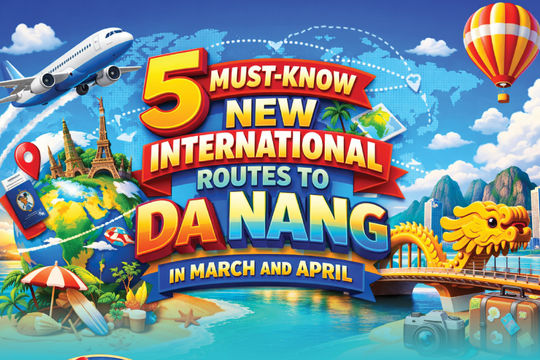 5 Must-Know New International Routes to Da Nang in March And April
