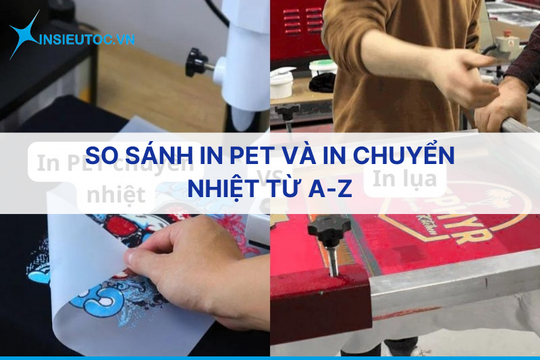 So sánh in PET và in chuyển nhiệt