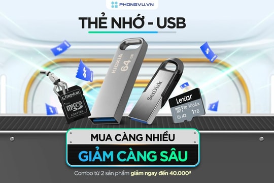 Phong Vũ tung ưu đãi mua combo thẻ nhớ và USB giảm đến 40.000 đồng từ tháng 4/2026