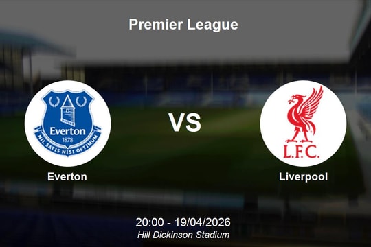 Nhận định Everton vs Liverpool - Derby vùng Merseyside tại Premier League