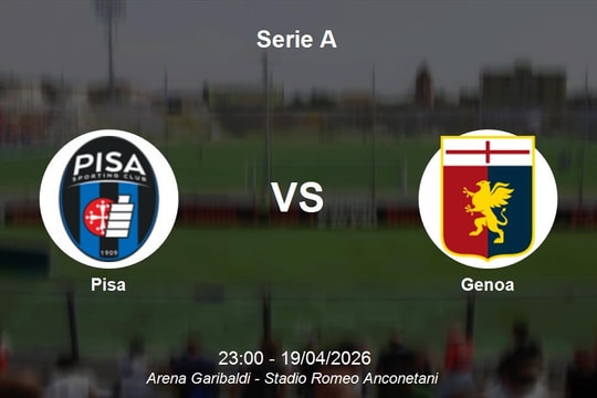 Nhận định Pisa vs Genoa - Serie A: Cơ hội để đội khách bứt phá