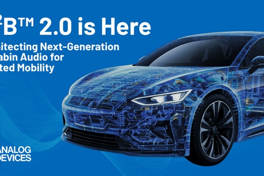 Analog Devices trình làng A²B 2.0: Đột phá băng thông cho hệ thống âm thanh ô tô