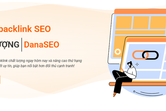 Dịch vụ backlink hỗ trợ tối ưu SEO website bền vững cùng DanaSEO
