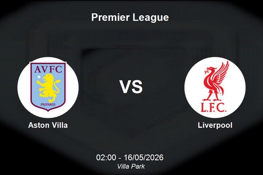 Nhận định Aston Villa vs Liverpool - Đại chiến top 4 Premier League