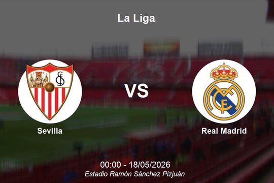 Nhận định Sevilla vs Real Madrid - La Liga