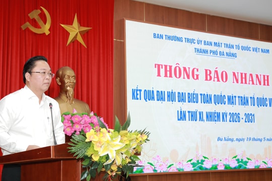 Đà Nẵng thông tin nhanh kết quả Đại hội đại biểu toàn quốc MTTQ Việt Nam lần thứ XI
