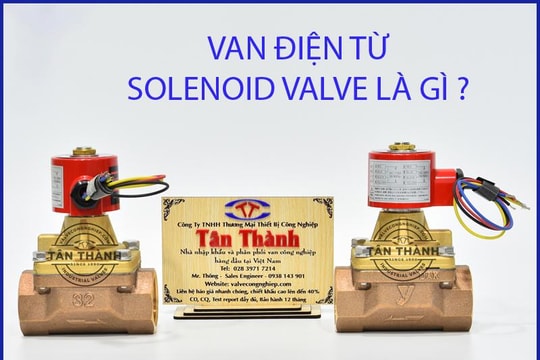 Van điện từ: Cấu tạo, nguyên lý hoạt động và ứng dụng thực tế trong công nghiệp