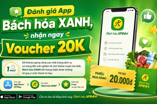 Mẹo nhận ngay Voucher 20.000 đồng khi đánh giá App Bách hóa XANH