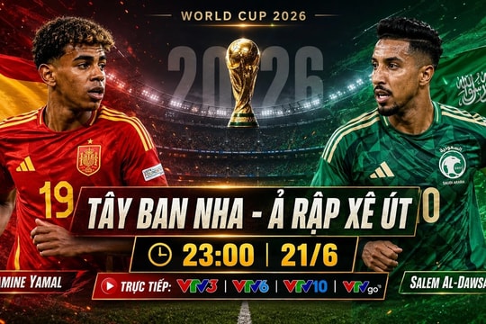 VTV6 VTVgo trực tiếp Tây Ban Nha đấu với Ả Rập Xê Út hôm nay 21/6/2026
